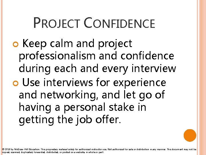 PROJECT CONFIDENCE Keep calm and project professionalism and confidence during each and every interview