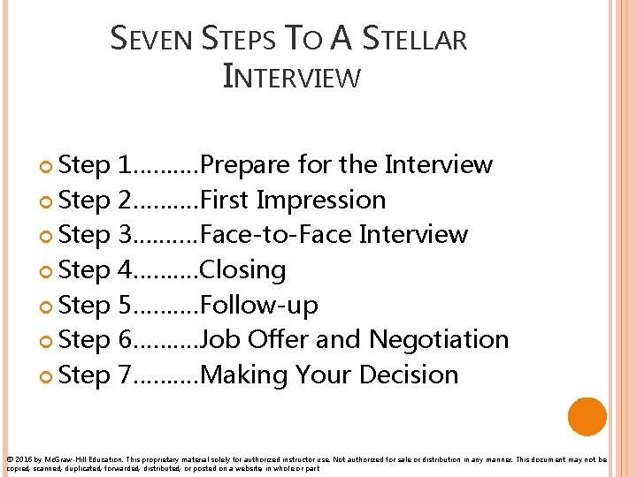 SEVEN STEPS TO A STELLAR INTERVIEW Step 1………. Prepare for the Interview Step 2……….