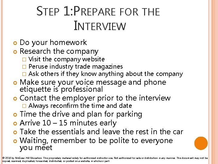 STEP 1: PREPARE FOR THE INTERVIEW Do your homework Research the company � �