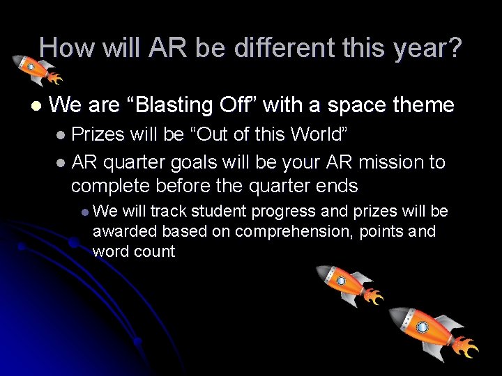 How will AR be different this year? l We are “Blasting Off” with a