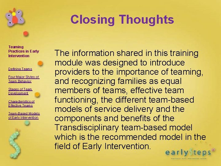 Closing Thoughts Teaming Practices in Early Intervention Defining Teams Four Major Styles of Team Closing Thoughts Teaming Practices in Early Intervention Defining Teams Four Major Styles of Team
