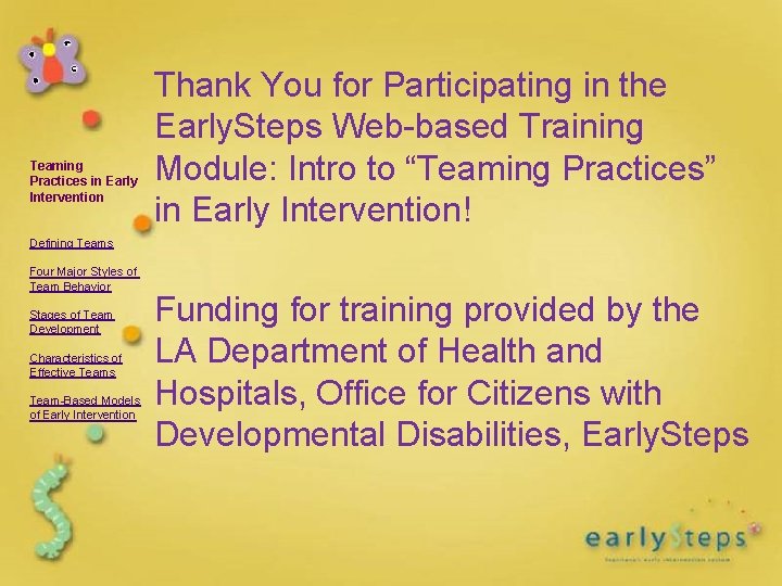 Teaming Practices in Early Intervention Thank You for Participating in the Early. Steps Web-based Teaming Practices in Early Intervention Thank You for Participating in the Early. Steps Web-based