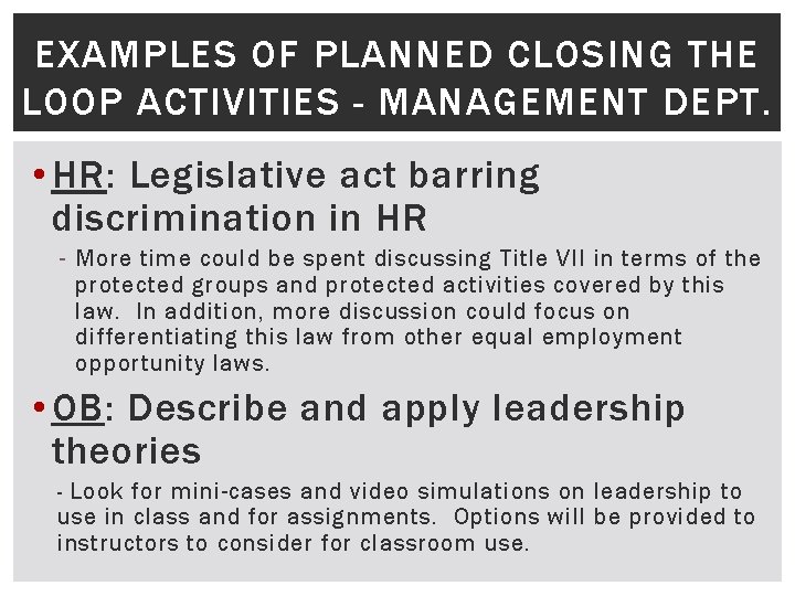 EXAMPLES OF PLANNED CLOSING THE LOOP ACTIVITIES - MANAGEMENT DEPT. • HR: Legislative act