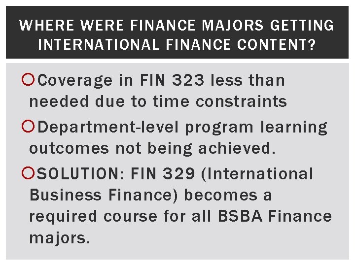 WHERE WERE FINANCE MAJORS GETTING INTERNATIONAL FINANCE CONTENT? Coverage in FIN 323 less than