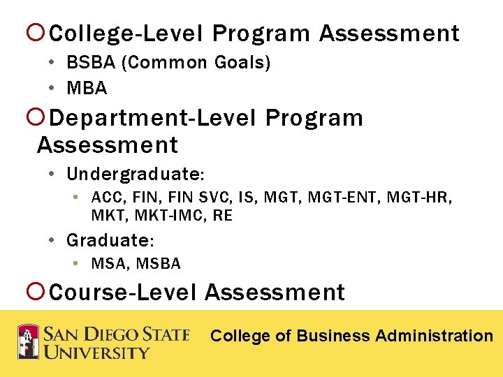  College-Level Program Assessment • BSBA (Common Goals) • MBA Department-Level Program Assessment •