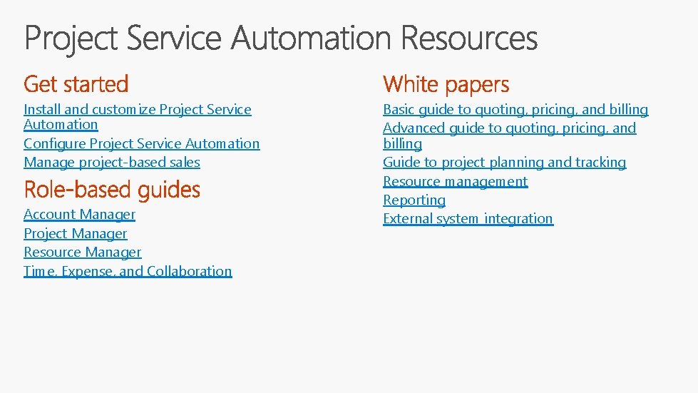 Install and customize Project Service Automation Configure Project Service Automation Manage project-based sales Account