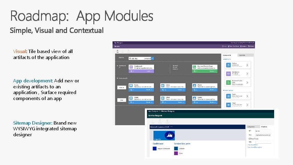 Visual: Tile based view of all artifacts of the application App development: Add new