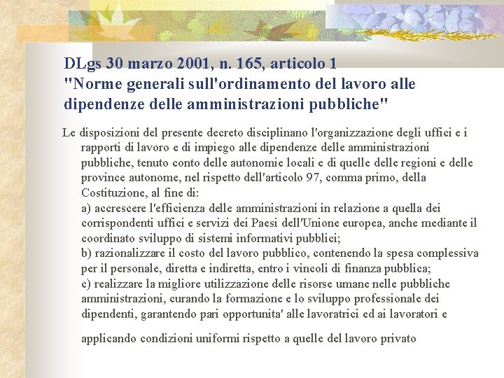 DLgs 30 marzo 2001, n. 165, articolo 1 "Norme generali sull'ordinamento del lavoro alle