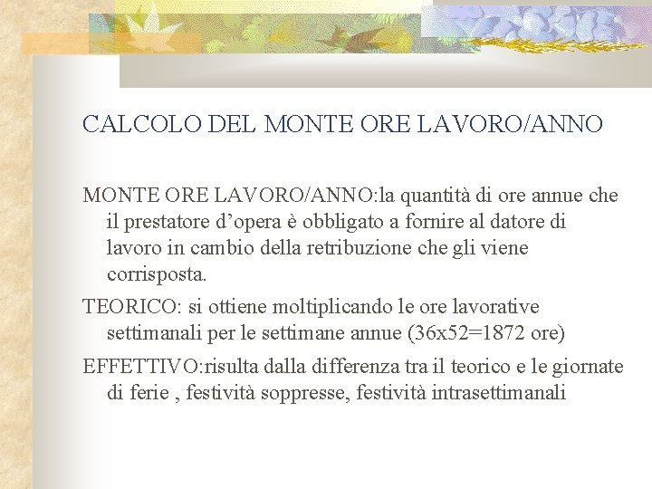 CALCOLO DEL MONTE ORE LAVORO/ANNO: la quantità di ore annue che il prestatore d’opera