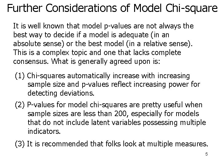 Further Considerations of Model Chi-square It is well known that model p-values are not