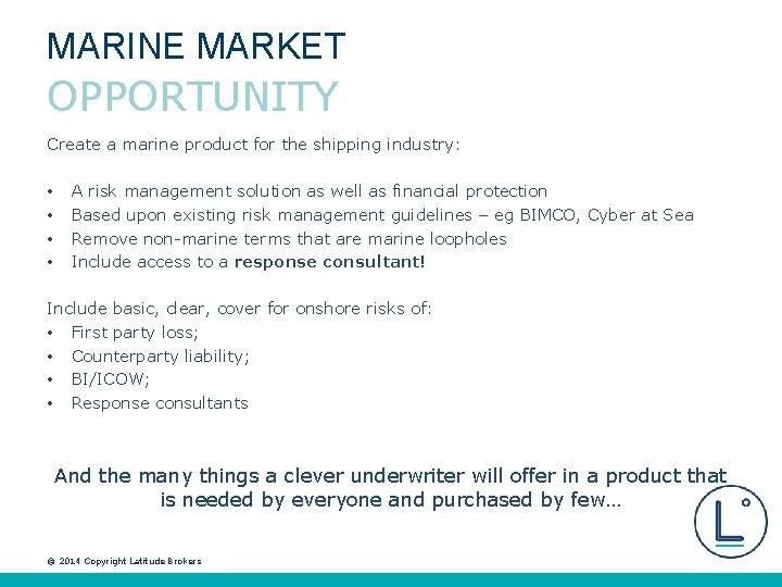 MARINE MARKET OPPORTUNITY Create a marine product for the shipping industry: • • A