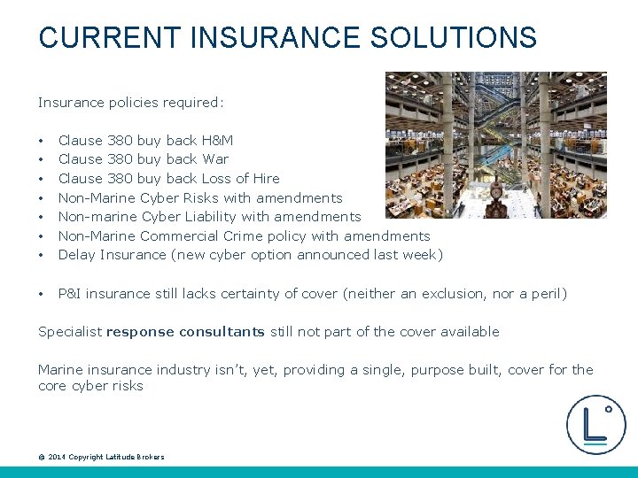 CURRENT INSURANCE SOLUTIONS Insurance policies required: • • Clause 380 buy back H&M Clause