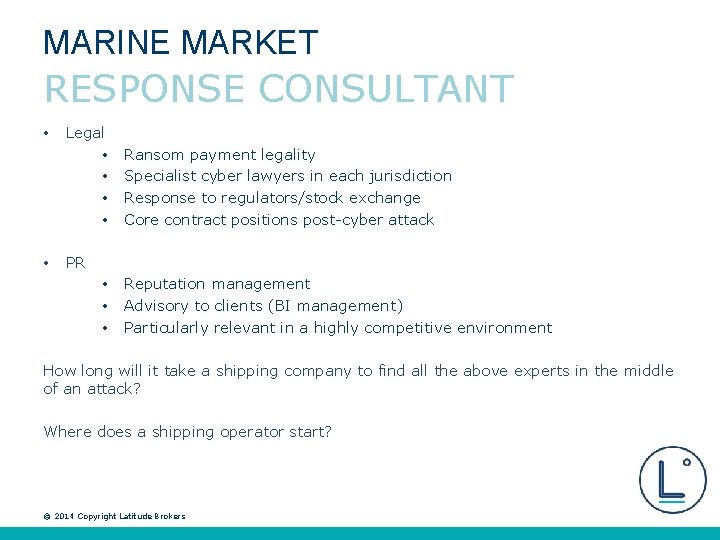 MARINE MARKET RESPONSE CONSULTANT • • Legal • • Ransom payment legality Specialist cyber