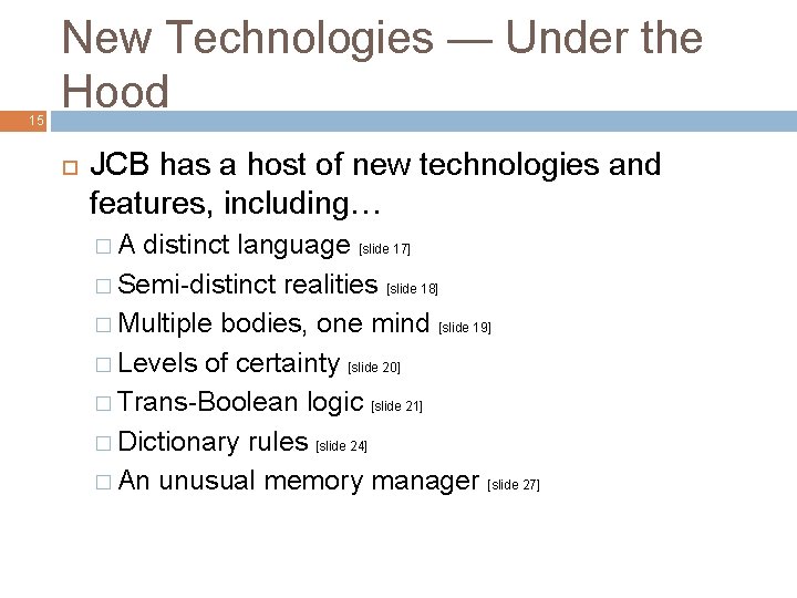 15 New Technologies — Under the Hood JCB has a host of new technologies