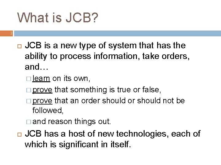 What is JCB? 3 JCB is a new type of system that has the