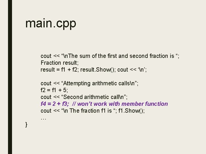 main. cpp cout << “n. The sum of the first and second fraction is
