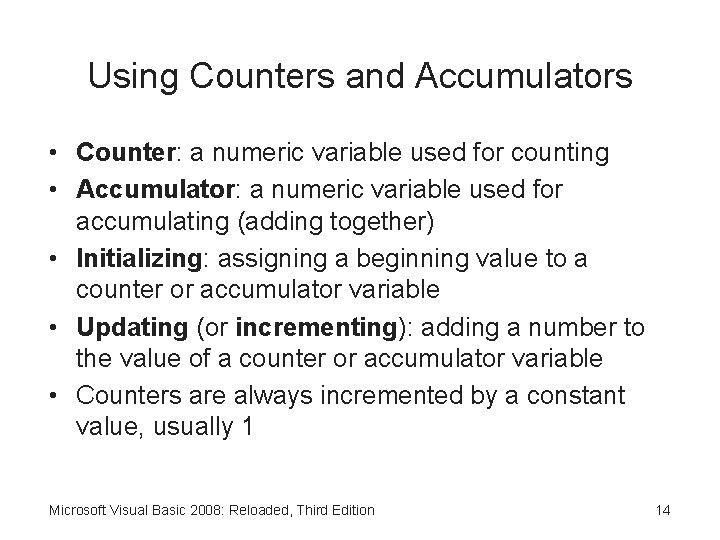 Using Counters and Accumulators • Counter: a numeric variable used for counting • Accumulator: