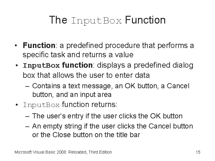 The Input. Box Function • Function: a predefined procedure that performs a specific task