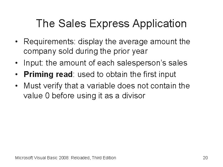 The Sales Express Application • Requirements: display the average amount the company sold during