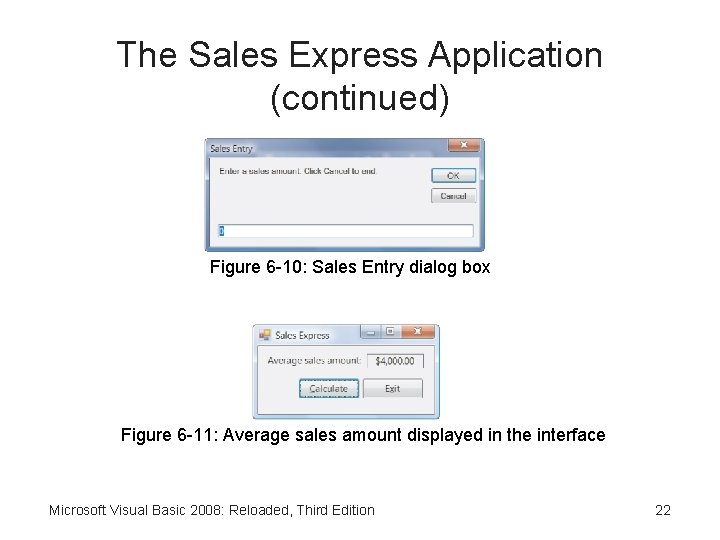 The Sales Express Application (continued) Figure 6 -10: Sales Entry dialog box Figure 6