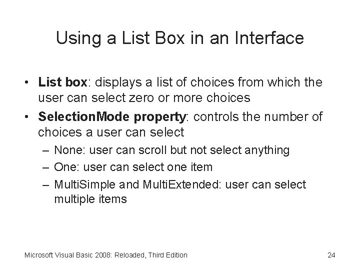 Using a List Box in an Interface • List box: displays a list of