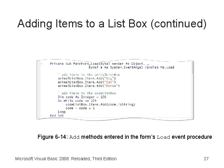 Adding Items to a List Box (continued) Figure 6 -14: Add methods entered in