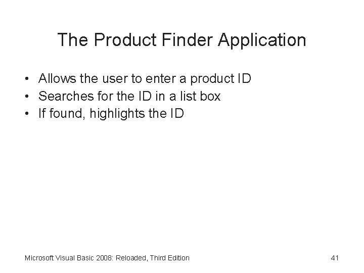 The Product Finder Application • Allows the user to enter a product ID •