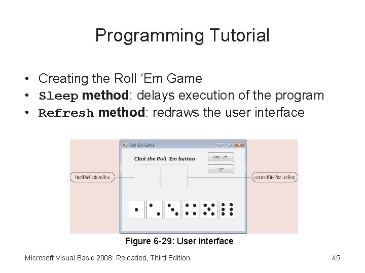 Programming Tutorial • Creating the Roll ‘Em Game • Sleep method: delays execution of