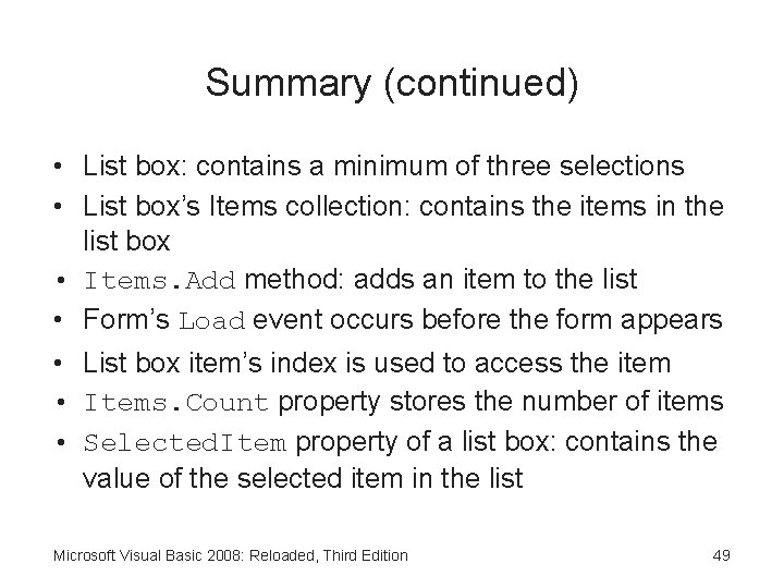 Summary (continued) • List box: contains a minimum of three selections • List box’s