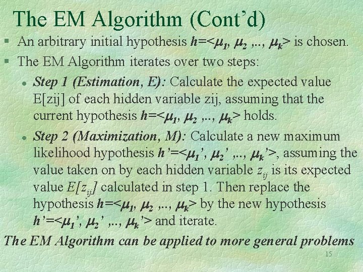 The EM Algorithm (Cont’d) § An arbitrary initial hypothesis h=< 1, 2 , . The EM Algorithm (Cont’d) § An arbitrary initial hypothesis h=< 1, 2 , .