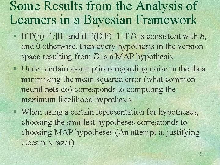 Some Results from the Analysis of Learners in a Bayesian Framework § If P(h)=1/|H|