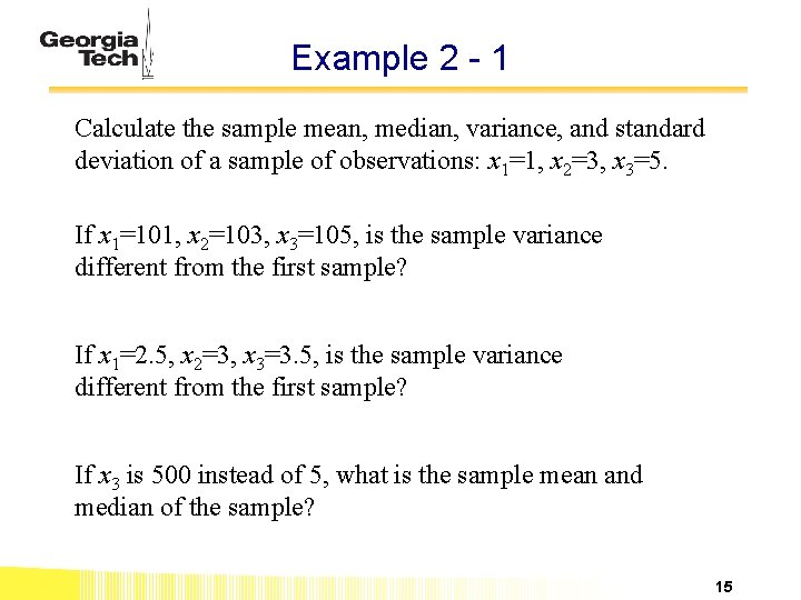 Example 2 - 1 Calculate the sample mean, median, variance, and standard deviation of