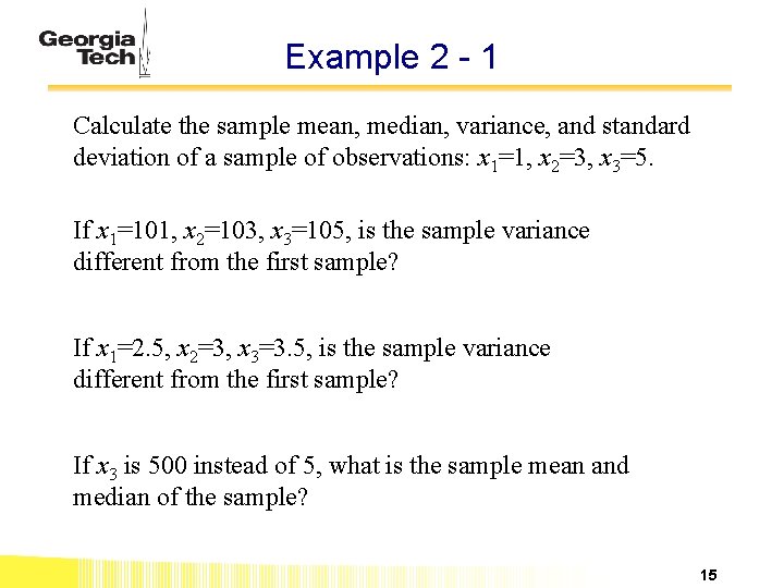 Example 2 - 1 Calculate the sample mean, median, variance, and standard deviation of