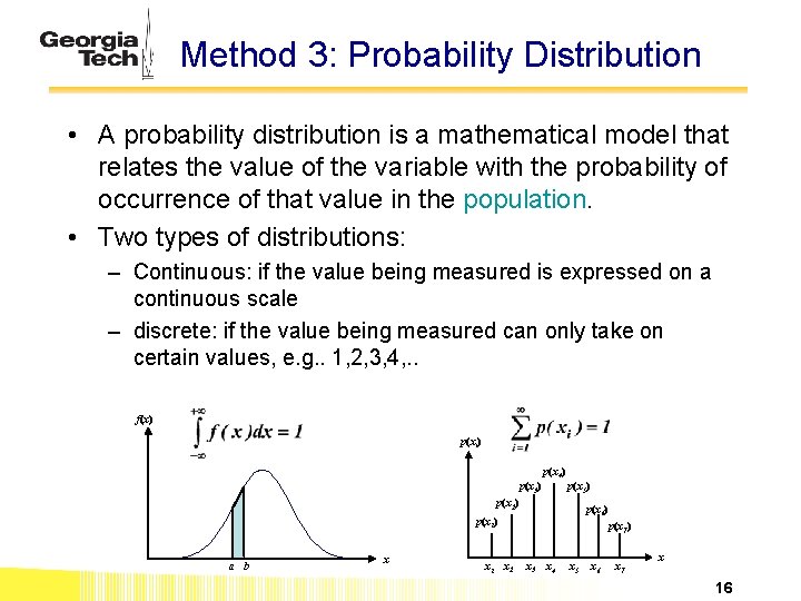 Method 3: Probability Distribution • A probability distribution is a mathematical model that relates