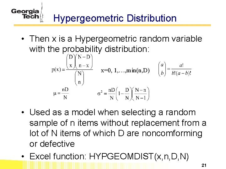 Hypergeometric Distribution • Then x is a Hypergeometric random variable with the probability distribution: