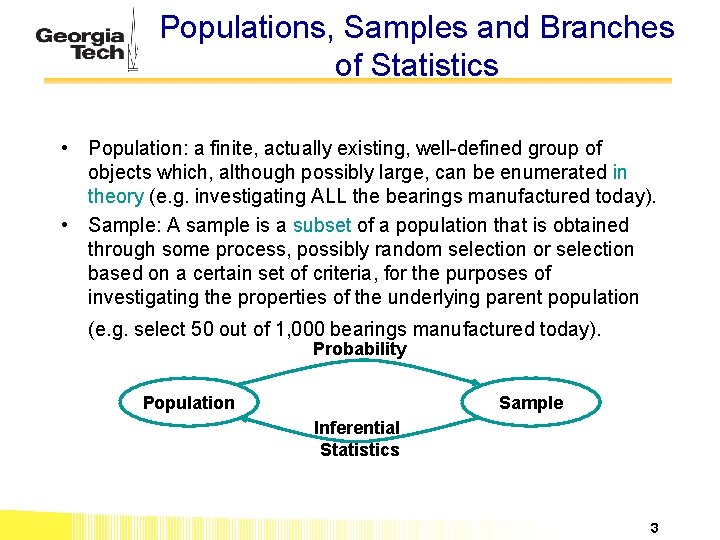 Populations, Samples and Branches of Statistics • Population: a finite, actually existing, well-defined group