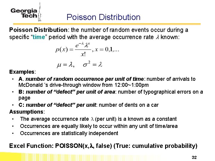 Poisson Distribution: the number of random events occur during a specific “time” period with