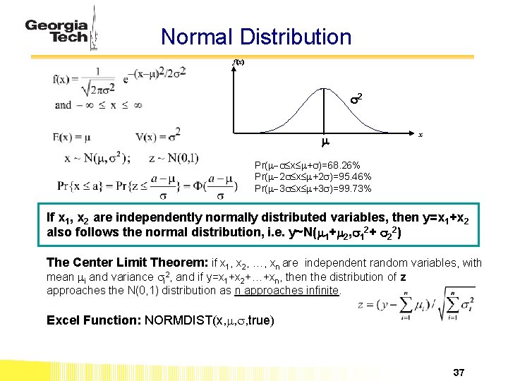 Normal Distribution f(x) 2 x Pr( x + )=68. 26% Pr( 2 x +2