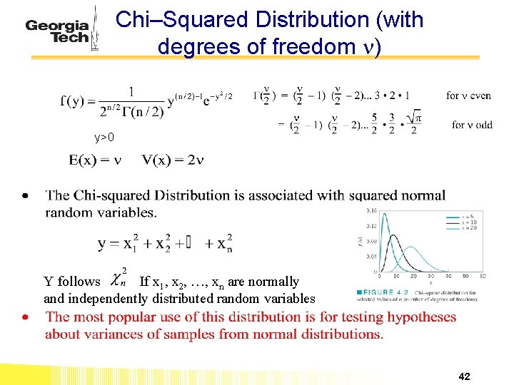 Chi–Squared Distribution (with degrees of freedom ) y>0 Y follows If x 1, x