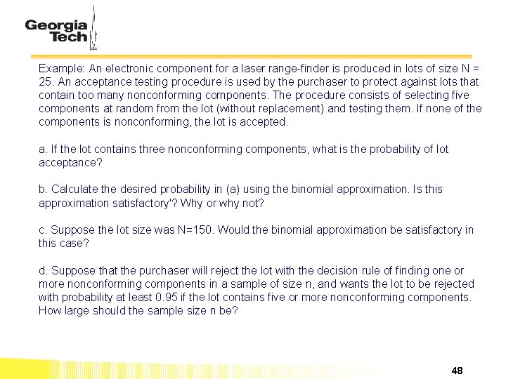 Example: An electronic component for a laser range-finder is produced in lots of size