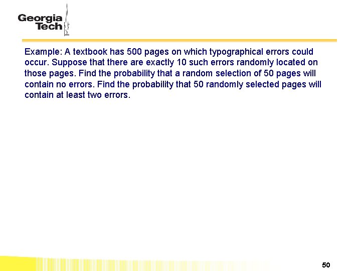 Example: A textbook has 500 pages on which typographical errors could occur. Suppose that