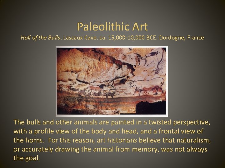Paleolithic Art Hall of the Bulls. Lascaux Cave. ca. 15, 000 -10, 000 BCE.