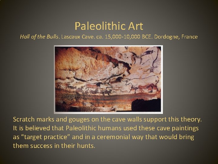 Paleolithic Art Hall of the Bulls. Lascaux Cave. ca. 15, 000 -10, 000 BCE.