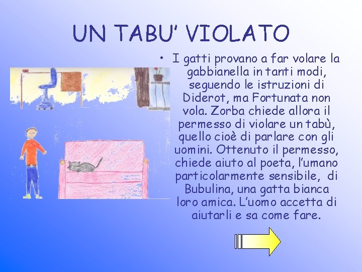 UN TABU’ VIOLATO • I gatti provano a far volare la gabbianella in tanti