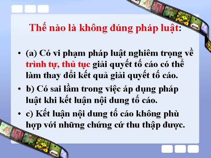 Thế nào là không đúng pháp luật: • (a) Có vi phạm pháp luật