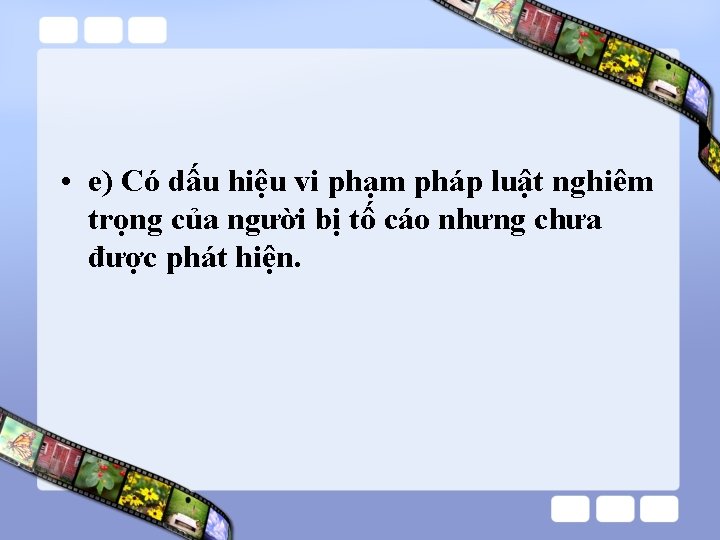  • e) Có dấu hiệu vi phạm pháp luật nghiêm trọng của người