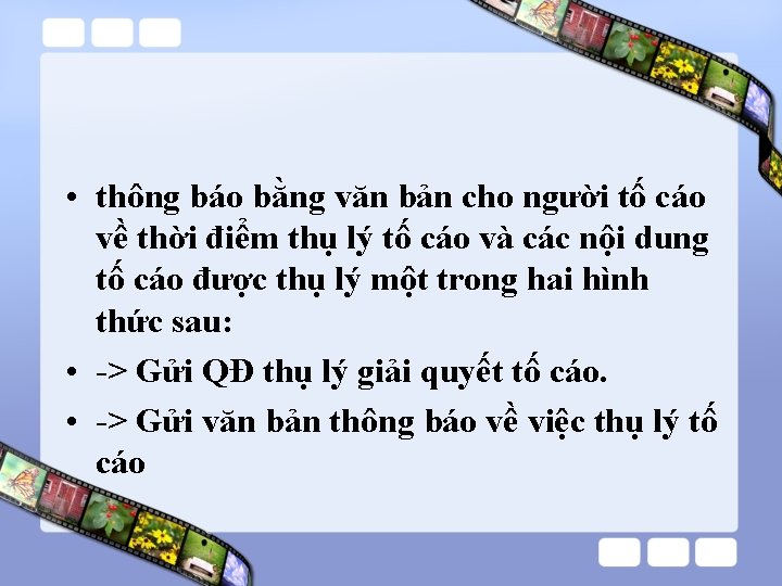 • thông báo bằng văn bản cho người tố cáo về thời điểm • thông báo bằng văn bản cho người tố cáo về thời điểm