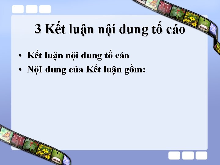 3 Kết luận nội dung tố cáo • NộI dung của Kết luận gồm: