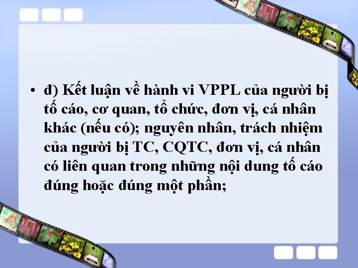 • đ) Kết luận về hành vi VPPL của người bị tố cáo, • đ) Kết luận về hành vi VPPL của người bị tố cáo,