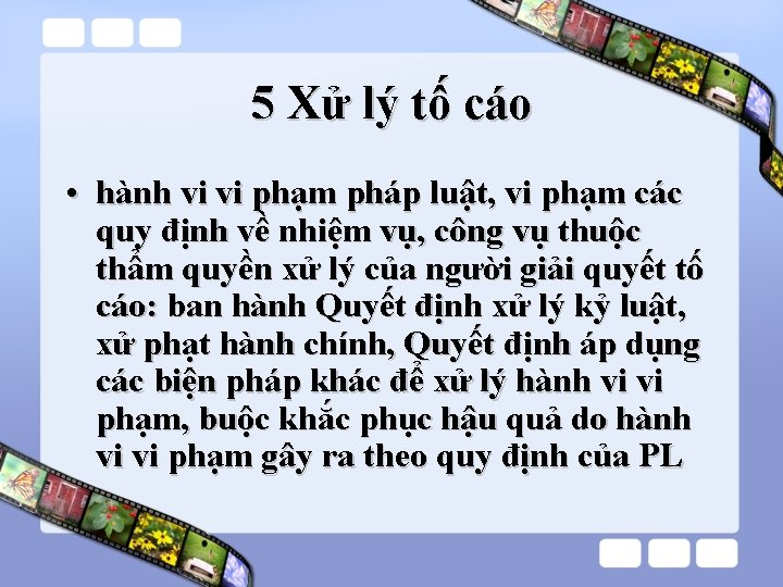 5 Xử lý tố cáo • hành vi vi phạm pháp luật, vi phạm